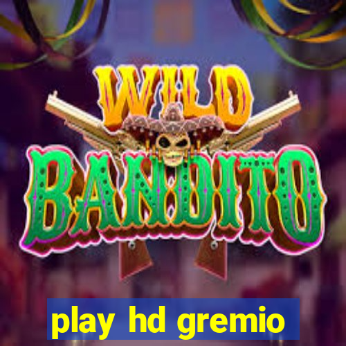 play hd gremio